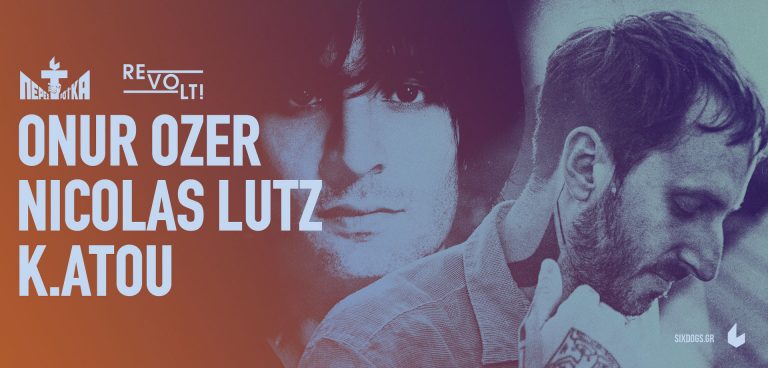 Revolt! presents: Onur Özer, Nicolas Lutz + K.atou