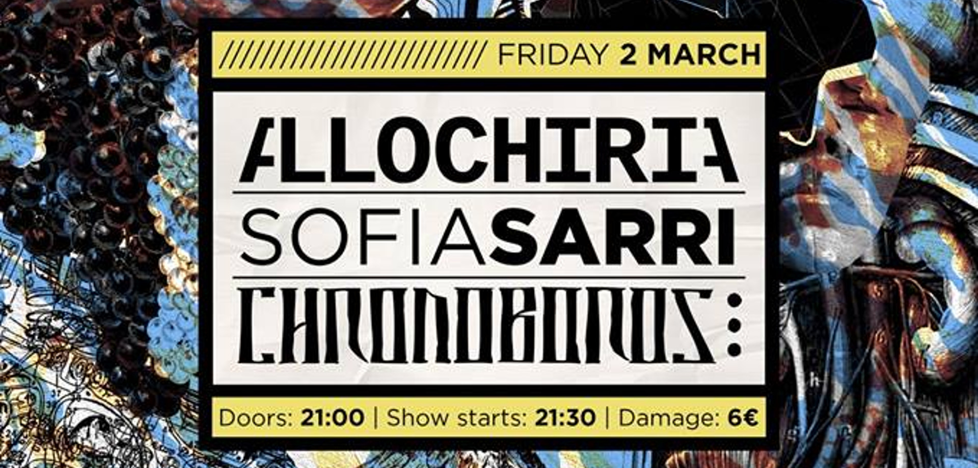 Allochiria + Sofia Sarri + Chronoboros Live