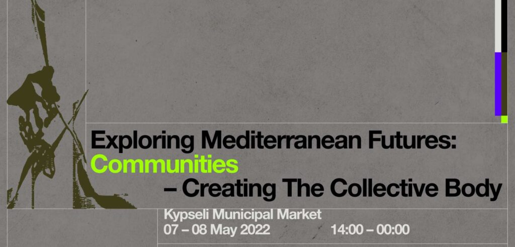 MEDITERRANEAN FUTURES_ Communities – Creating the Collective Body